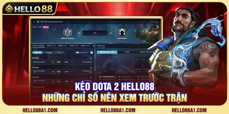 Kèo Dota 2 Hello88 – Những Chỉ Số Nên Xem Trước Trận 1 Kèo Dota 2 Hello88 – Những Chỉ Số Nên Xem Trước Trận