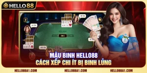 Mậu Binh Hello88 – Cách Xếp Chi Ít Bị Binh Lủng