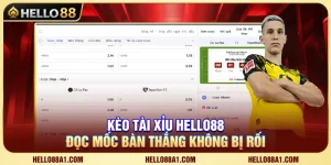 Kèo Tài Xỉu Hello88 – Đọc Mốc Bàn Thắng Không Bị Rối