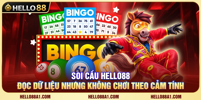 Soi Cầu Hello88A1 – Đọc Dữ Liệu Nhưng Không Chơi Theo Cảm Tính
