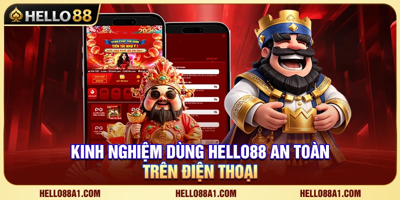 Kinh Nghiệm Dùng Hello88 An Toàn Trên Điện Thoại 1 Kinh Nghiệm Dùng Hello88 An Toàn Trên Điện Thoại