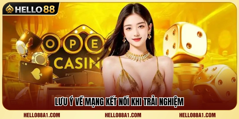 Kinh Nghiệm Dùng Hello88 An Toàn Trên Điện Thoại 4 Lưu ý giúp đảm bảo kết nối mạng ổn định