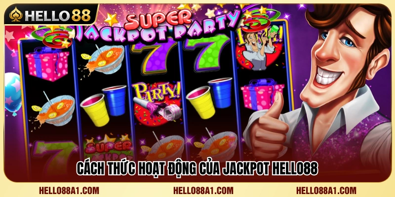 Jackpot Hello88 vận hành như thế nào? 