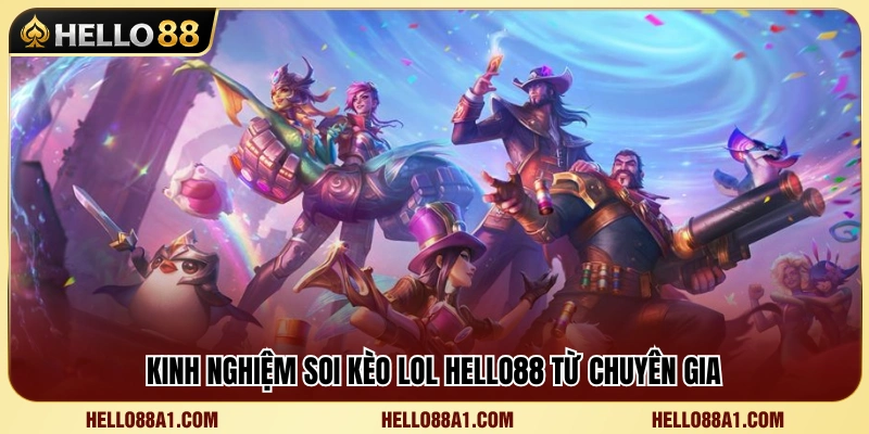 Kèo LOL Hello88 – Cách Đọc Kèo Map, Trụ Và Mạng Hạ Gục 4 Mẹo phân tích kèo LOL Hello88 được nhiều cao thủ áp dụng