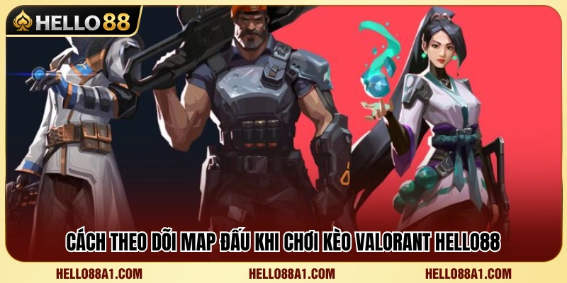 Hướng dẫn phân tích Map khi đặt cược Valorant 