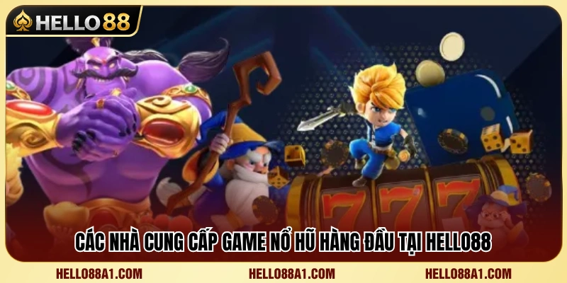 Nổ Hũ Hello88 3 Những đối tác phát triển game nổ hũ uy tín