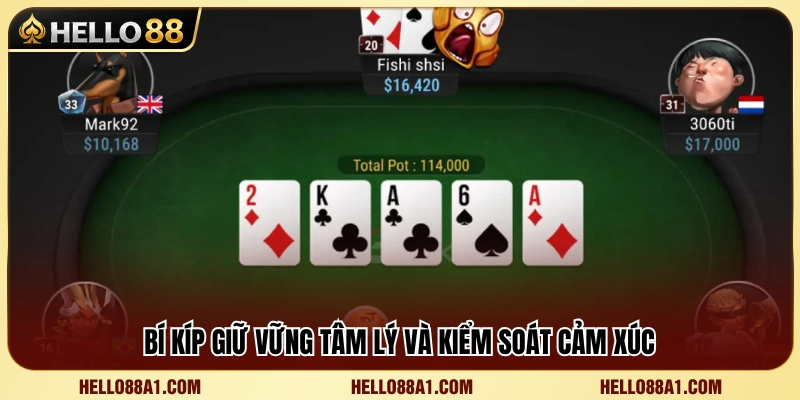Poker Hello88 – Đọc Bài, Theo Tố Và Giữ Tâm Lý 4 Cách giữ bình tĩnh trong các vòng cược căng thẳng