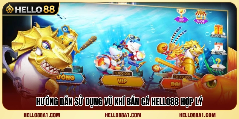 Các Loại Vũ Khí Bắn Cá Hello88 Và Cách Dùng Hợp Lý 4 Cách lựa chọn hỏa lực phù hợp với từng mục tiêu
